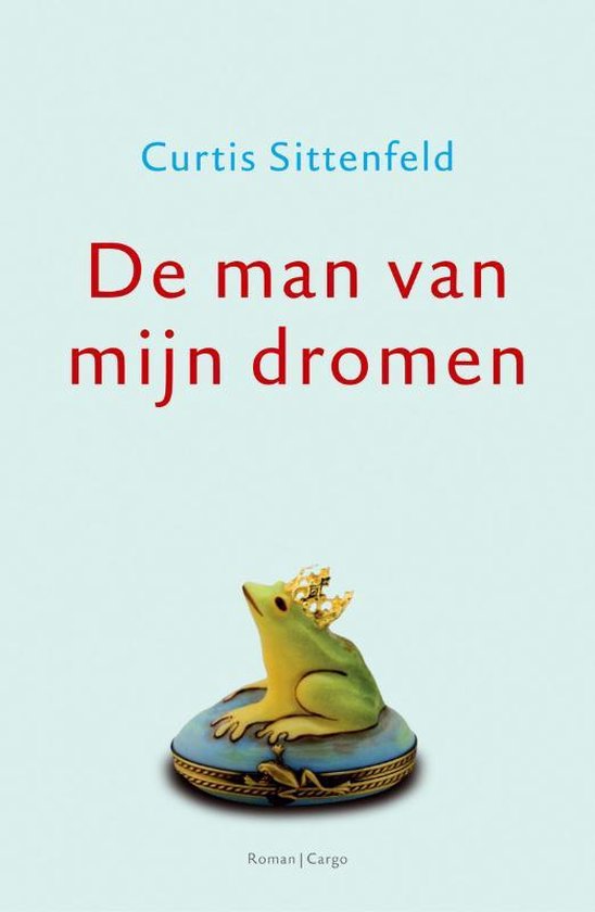 Cover van het boek 'De Man Van Mijn Dromen' van C Sittenfeld