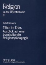 Tillich Im Erbe. Ausblick Auf Eine Transkulturelle Religionspaedagogik