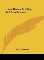Horse Racing as a Sport and as a Business