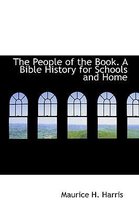 The People of the Book. a Bible History for Schools and Home
