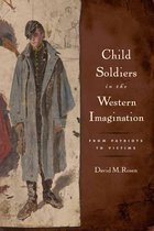 Rutgers Series in Childhood Studies - Child Soldiers in the Western Imagination