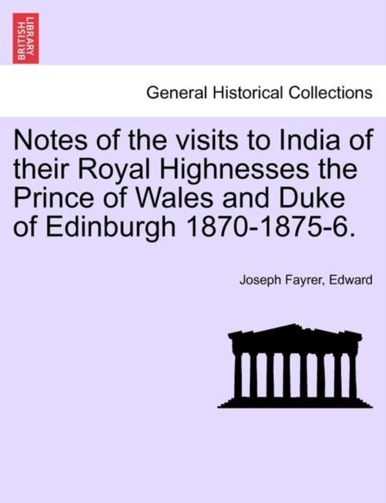 Notes of the visits to India of their Royal Highnesses the P ... - cover