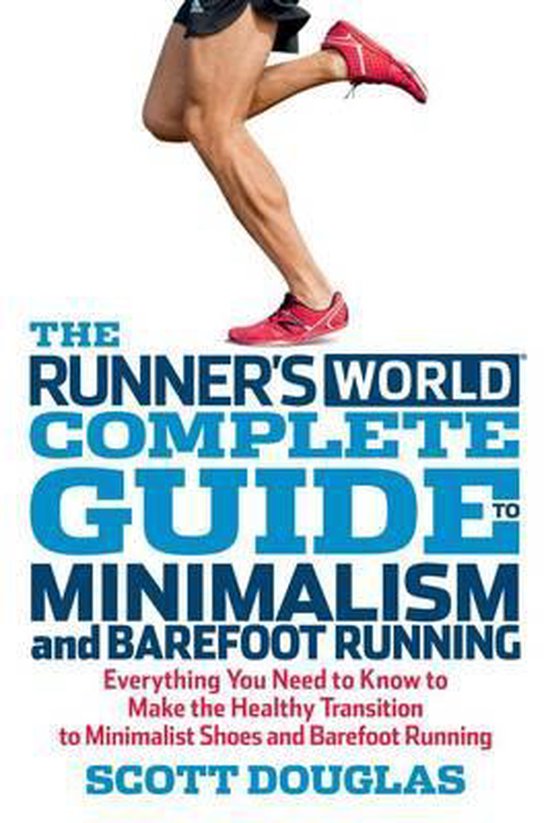 Runner's World Complete Guide To Minimalism And Barefoot Running, Scott