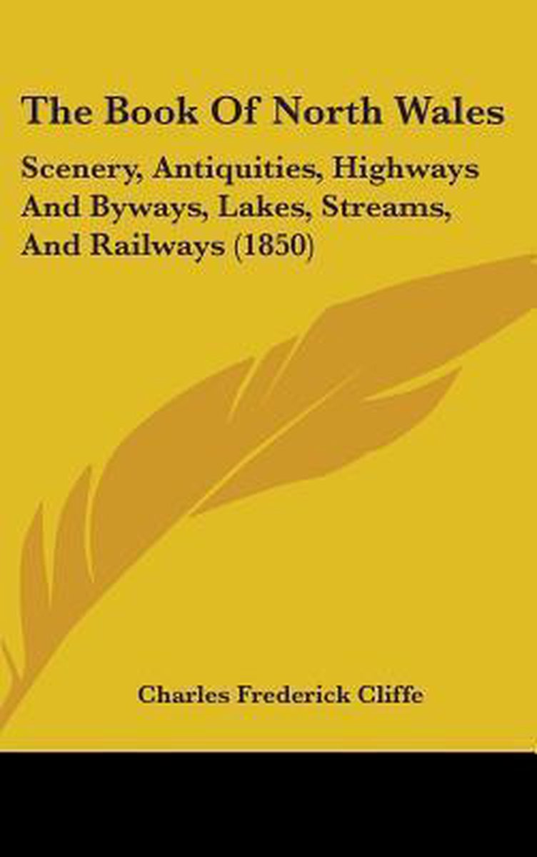 The Book Of North Wales van Charles Frederick Cliffe