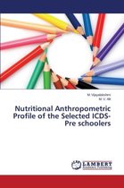 Nutritional Anthropometric Profile of the Selected ICDS-Pre schoolers