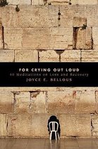 For Crying Out Loud