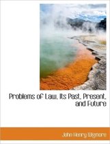 Problems of Law, Its Past, Present, and Future