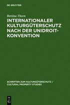 Schriften Zum Kulturguterschutz/Cultural Property Studies- Internationaler Kulturgüterschutz nach der UNIDROIT-Konvention