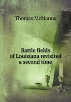 Battle fields of Louisiana revisited a second time