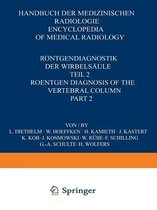 Roentgendiagnostik der Wirbelsaule / Roentgen Diagnosis of the Vertebral Column