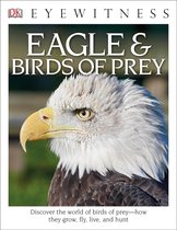 DK Eyewitness Books Eagle and Birds of
