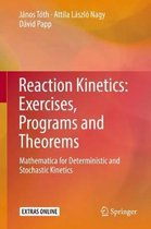 Reaction Kinetics: Exercises, Programs and Theorems: Mathematica for Deterministic and Stochastic Kinetics