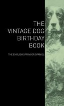 The Vintage Dog Birthday Book - The English Springer Spaniel