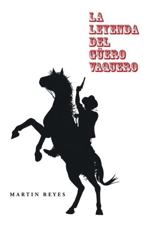 La leyenda del guero vaquero, Martin Reyes 9781463399825 Boeken