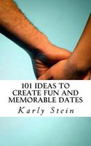 101 Ideas to Create Fun and Memorable Dates