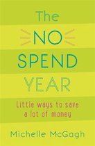 The No Spend Year How you can spend less and live more