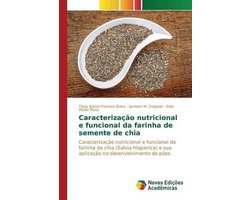 Caracterização nutricional e funcional da farinha de semente de chia
