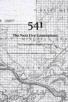 541, the Next Five Generations