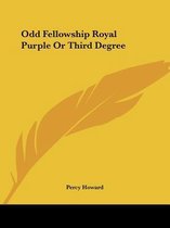Odd Fellowship Royal Purple or Third Degree