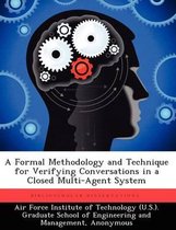 A Formal Methodology and Technique for Verifying Conversations in a Closed Multi-Agent System