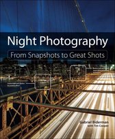 Night Photography From Snapshots To Grea