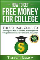How To Get Free Money For College!