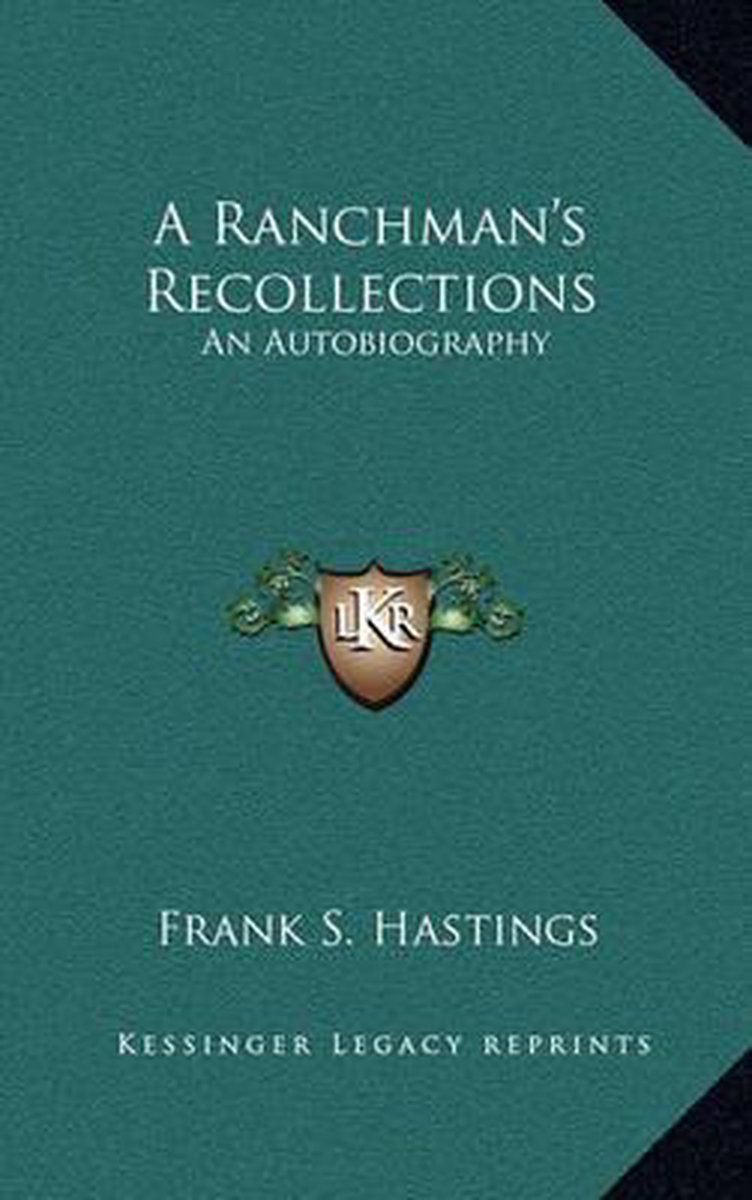 A Ranchman's Recollections van Frank S Hastings