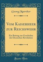 Vom Kaiserheer Zur Reichswehr