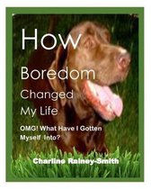How Boredom Changed My Life
