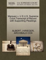 Marquez V. U S U.S. Supreme Court Transcript of Record with Supporting Pleadings