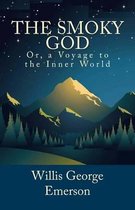 The Smoky God, Or, a Voyage to the Inner World