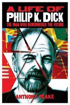 A Life of Philip K. Dick