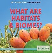 Let's Find Out! Life Science- What Are Habitats & Biomes?