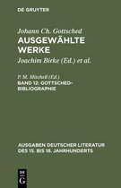 Ausgaben Deutscher Literatur Des 15. Bis 18. Jahrhunderts- Ausgewählte Werke, Bd 12, Gottsched-Bibliographie