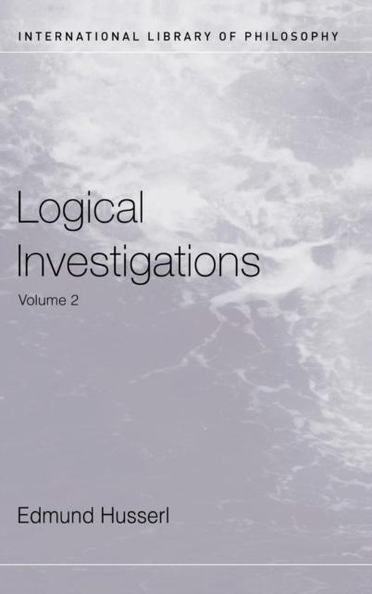 International Library of Philosophy- Logical Investigations Volume 2
