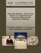 Blue Chip Stamps v. Manor Drug Stores U.S. Supreme Court Transcript of Record with Supporting Pleadings