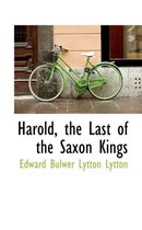 Harold, the Last of the Saxon Kings