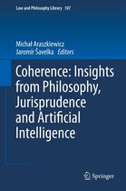 Law and Philosophy Library 107 - Coherence: Insights from Philosophy, Jurisprudence and Artificial Intelligence