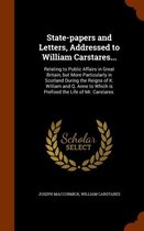State-Papers and Letters, Addressed to William Carstares...
