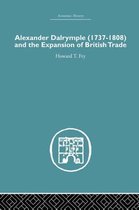 Economic History- Alexander Dalrymple and the Expansion of British Trade