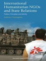 Routledge Humanitarian Studies - International Humanitarian NGOs and State Relations