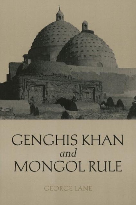 Genghis Khan and Mongol Rule 9780872209695 Lane Boeken
