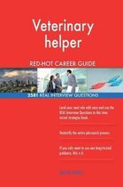 Veterinary Helper Red-Hot Career Guide; 2581 Real Interview Questions