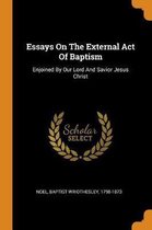 Essays on the External Act of Baptism