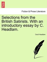 Selections from the British Satirists. with an Introductory Essay by C. Headlam.