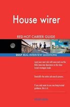 House Wirer Red-Hot Career Guide; 2557 Real Interview Questions