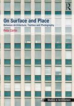 Ashgate Studies in Architecture - On Surface and Place