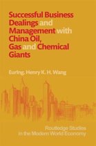 Successful Business Dealings and Management With China Oil, Gas and Chemical Giants