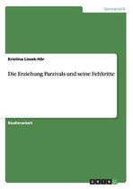 Die Erziehung Parzivals Und Seine Fehltritte