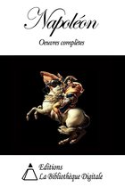 Napoleon Bonaparte - Oeuvres completes